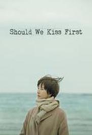Should We Kiss First Season 1